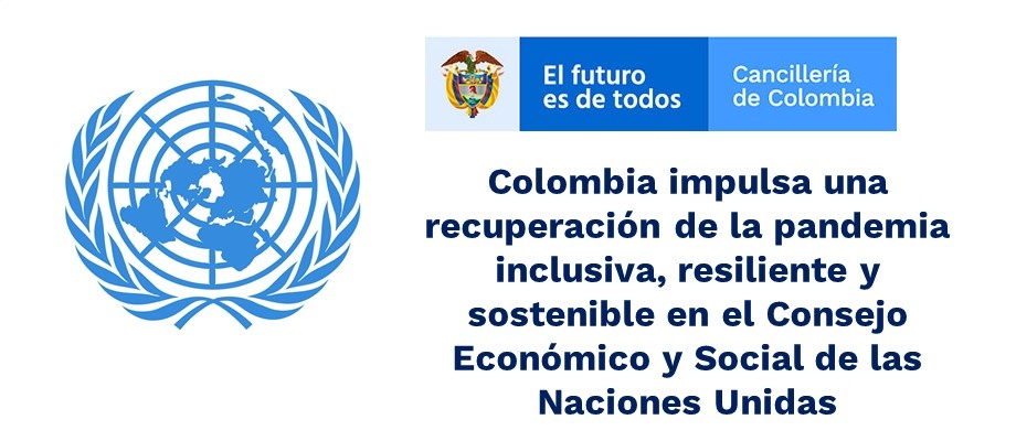 Colombia impulsa una recuperación de la pandemia inclusiva, resiliente y sostenible en el Consejo Económico y Social 