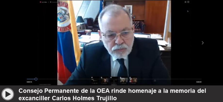 Consejo Permanente de la OEA rinde homenaje a la memoria del excanciller Carlos Holmes Trujillo