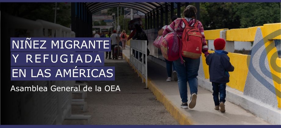‘Niñez migrante y refugiada en las américas’, evento paralelo en la Asamblea General de la OEA